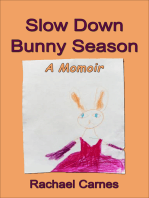 Slow Down Bunny Season