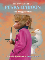 The Doings of That Pesky Baboon: The Maggoty Man