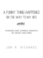 A Funny Thing Happened on the Way to My 40's