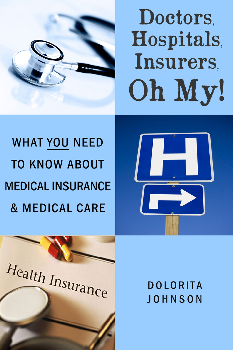 Read Doctors, Hospitals, Insurers, Oh My! What You Need to know about
