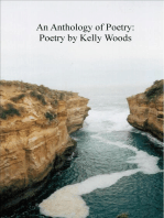 An Anthology of Poetry: Poetry by Kelly Woods