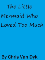 The Little Mermaid Who Loved Too Much