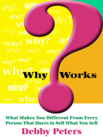 WhyWorksTM: What Makes You Different From Every Person That Dares to Sell What You Sell