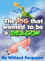 The Pig That Wanted To Be A Dragon