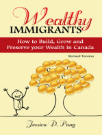 Wealthy Immigrants- How to Build, Grow and Preserve Your Wealth in Canada ( Revised )