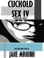 Cuckold Sex IV (cuckold short stories)