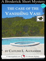The Case of the Vanishing Vase: A 15-Minute Brodericks Mystery: Educational Version