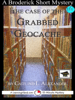 The Case of the Grabbed Geocache: A 15-Minute Brodericks Mystery: Educational Version