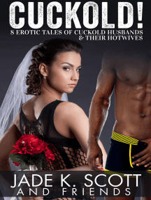 Cuckold! 8 Erotic Tales of Cuckold Husbands & Their Hotwives by ...