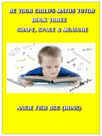 Be Your Child's Maths Tutor Book 3: Shape, Space and Measure.