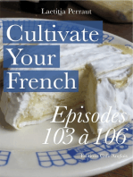 Cultivate Your French Episodes 103 à 106