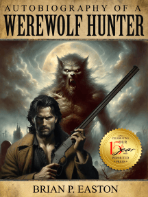 Autobiography of a Werewolf Hunter (Autobiography of a Werewolf Hunter Book 1)