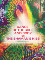 Dance of the Soul and Body or The Shaman’s Kiss