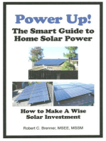 Power Up! The Smart Guide to Home Solar Power: How to Make a Wise Solar Investment