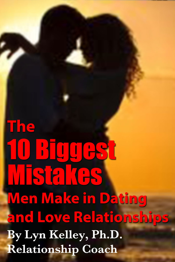 The 10 Biggest Mistakes Men Make in Dating and Love Relationships by ...
