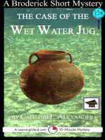 The Case of the Wet Water Jug: A 15-Minute Brodericks Mystery, Educational Version