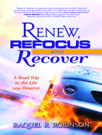 Renew, Refocus & Recover! A Road Trip to the Life You Deserve