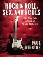 Rock & Roll, Sex, and Fools ...The Slow Fade to Black of Mr. Joe Kool Jack