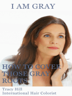 I Am Gray! How to Cover Those Gray Roots