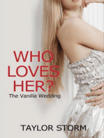 Who Loves Her? The Vanilla Wedding