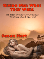 Giving Men What They Want (A Pair Of Erotic Romance Western Short Stories)