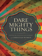 Dare Mighty Things: Mapping the Challenges of Leadership for Christian Women