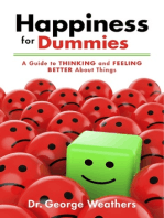 Happiness for Dummies: A Guide to Thinking and Feeling Better About Things