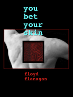 You Bet Your Skin