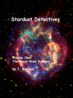 Stardust Detectives Mission One: The Great Brain Robbery
