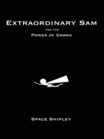 Extraordinary Sam and the Power of Grrrg
