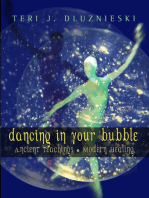 Dancing In Your Bubble: Ancient teachings, Modern Healing