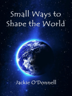 Small Ways to Shape the World