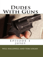 Dudes With Guns: Episode 1 - 20909