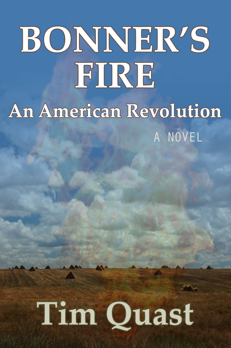 Bonner's Fire: An American Revolution by Tim Quast (Ebook) - Read free ...