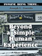 Beyond A Simple Human Experience