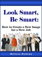 Look Smart, Be Smart: How to Create a New Image for a New Job