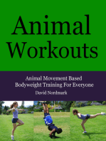 Animal Workouts: Animal Movement Based Bodyweight Training For Everyone