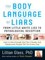 The Body Language of Liars: From Little White Lies to Pathological Deception—How to See through the Fibs, Frauds, and Falsehoods People Tell You Every Day