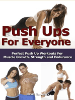 Push Ups For Everyone– Perfect Pushup Workouts for Muscle Growth, Strength and Endurance