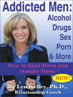 Addicted Men: Alcohol, Drugs, Sex, Porn and More -- How to Spot Them and Handle Them