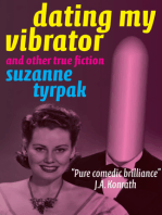 DATING MY VIBRATOR (and other true fiction)