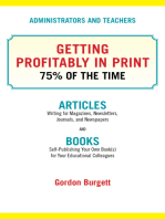 Administrators and Teachers: Getting Profitably in Print 75% of the Time