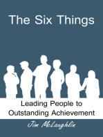 The Six Things: Leading People to Outstanding Achievement