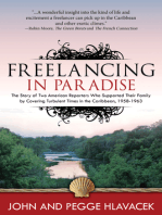 Freelancing in Paradise:The Story of Two American Reporters Who Supported Their Family by Covering Turbulent Times in the Caribbean, 1958-1963