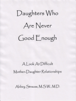Daughters Who Are Never Good Enough: A Look At Difficult Mother-Daughter Relationships