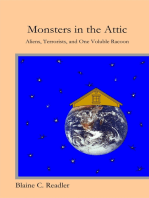 Monsters in the Attic: Aliens, Terrorists, and One Voluble Raccoon