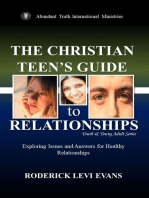 The Christian Teen's Guide to Relationships: Exploring Issues and Answers for Healthy Relationships