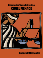 Discovering Wounded Justice: Cruel Menace