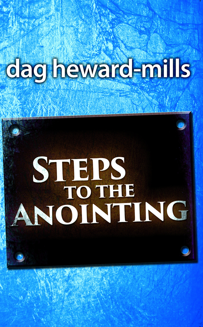 Steps to the Anointing by Dag HewardMills Book Read Online