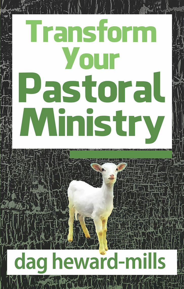 Transform Your Pastoral Ministry by Dag HewardMills Book Read Online